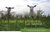 Le lait de chèvre… La santé !lelarry.be/artikel_geitenmelk_en_gezondheid_fr.pdf · nutritive du lait, produit des composants non désirés dans le lait et diminue les e˜ets béné˚ques