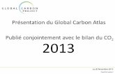 Présentation du Global Carbon Atlas Publié …cdn-actus.bnpparibas.com/files/archives/wcorporate/wCorporate/w... · 4.3±0.1 GtC/yr 45% . Emissions et puits en 2012 . Des outils