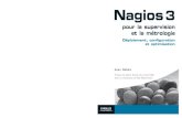 Nagios 3 J. Gabès Nagios 3 - jecogite.free.frjecogite.free.fr/acces/INFO/nagios/nagios 3.pdf · Nagios 3 pour la supervision et la métrologie Déploiement, conﬁ guration et optimisation