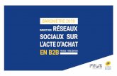 BAROMÈTRE 2018 - socialselling-lebarometre.fr · Impact des réseaux sociaux sur l’acte d’achat | Intuiti & La Poste Solutions Business | BAROMÈTRE 2018 FRANCE - 1ÈRE ÉDITION