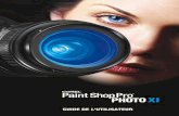Guide de l'utilisateur Corel Paint Shop Pro Photo Paint Shop Pro Photo XI... · PDF fileCorel Paint Shop Pro Photo offre une gamme d’outils graphiques et d’effets originaux qui