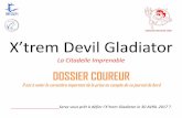 Xtrem Gladiator La Citadelle Imprenable - devil-ride.comdevil-ride.com/.../2017/04/DossierCoureur_XtremGladiator_2017.pdf · Xtem Devil Gladiator La Citadelle Imprenable Serez vous