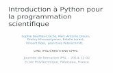 Introduction à Python pour la programmation scientifiquedkhvoros/ptraining/Journee-python-2014... · Introduction à Python pour la programmation scientifique Sophie Bouffiès-Cloché,