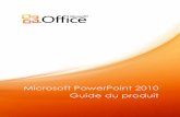 Microsoft PowerPoint 2010 Guide du produit - afi-so.fr · PowerPoint 2010, et travaillez dans un environnement d’édition que vous connaissez bien, depuis pratiquement tout ordinateur