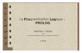 La Programmation Logiqueemmanuel.adam.free.fr/site/IMG/pdf/prologP.pdf · E. ADAM – ISTV - UVHC Terminologie de PROLOG • Base de faits : ensemble de faits relatifs au problème