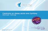 Construire un réseau social avec Symfony - lacot.org · En 6 ans, 10 millions d’Européens (1/4 du total) Symfony Live – 11 et 12 juin 2009 5 Clever Age | Xavier Lacot Sur le