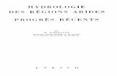 Hydrologie des régions arides: progrès récents; Recherches ...unesdoc.unesco.org/images/0013/001342/134211fo.pdf · HYDROLOGIE DES RÉGION PROGRÈS RECENTS Par H. SCHOELLER professeur