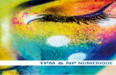 TPM & NP NUMÉRIQUE - sps.torraspapelmalmenayde.fr · TPM & NP Numérique Le monde de l’impression évolue et notre mission est de vous accompagner dans ces mutations. L’ambition