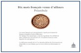 Dix mots français venus d’ailleurs Préambule · La définition actuelle de la 9e et dernière édition du Dictionnaire est disponible, le cas échéant, par un renvoi direct au