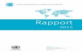 RAPPORT 2015 Rapport - INCB · est régi par un système équilibré qui vise à améliorer la santé publique et la protection sociale et qui s’appuie sur les principes de proportionnalité,