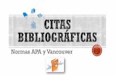 Normas APA y Vancouver - investigacion.uancv.edu.peinvestigacion.uancv.edu.pe/web/.../2017/10/CITAS-Bibliográficas.pdf · Normas APA y Vancouver. 1 ... según el orden en que se
