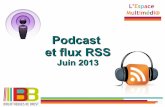 Podcast et flux RSS - atelier-multimedia-brest.fr · Où trouver des flux RSS ? Sur le site que vous souhaitez suivre, repérez le symbole qui correspond au flux RSS puis cliquez