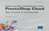 Créer un site e-commerce avec PrestaShop Cloudmultimedia.fnac.com/multimedia/editorial/pdf/9782746095045.pdf · Prestashop Cloud, le numéro un français des solutions e-com-merce.