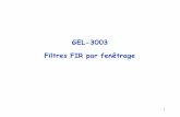 GEL-3003 Filtres FIR par fenêtragewcours.gel.ulaval.ca/.../GEL3003/default/5notes/A15_FiltresFenetre.pdf · 3 Design de filtre par fenêtrage • Filtre passe-bas idéal: – Réponse