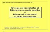 Énergies renouvelables et Bâtiments à énergie positive ...thiers.stephane.free.fr/repcours/CoursCNAMEcoBepos2009.pdf · Bâtiment à énergie positive - CNAM – Module « Intégration