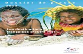 Les destinations françaises d’outre-mer - FR Mediamedia.atout-france.fr/sites/default/files/document/press_kit/DP... · • Les Îles de Guadeloupe, la Martinique, la Guyane, Saint-Martin,