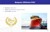 Buques Offshore PSV - pymar. · PDF fileBuques Offshore PSV 3 • Nombre: Grampian Talisman • TIPO: PSV (Platform Supply Vessel) • ASTILLERO: Balenciaga