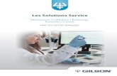 Les Solutions Service - enewsbv.gilson.comenewsbv.gilson.com/france/enews/brochure_services_pipettes_fr.pdf · Depuis, Gilson est un des leaders dans le domaine de la anipulation