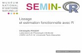 Lissage et estimation fonctionnelle avec R - rug.mnhn.frrug.mnhn.fr/semin-r/PDF/semin-R_smooth_CPouzat_120209.pdf · Lissage et estimation fonctionnelle avec R Christophe Pouzat Pr