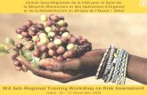 WA Sub-Regional Training Workshop on Risk Assessment · Cellule Sous Régionale de la FAO pour le Suivi de la Sécurité Alimentaire et des Opérations d’Urgence et de la Réhabilitation