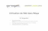 Utilisation Mel dans Maya - perso.liris.cnrs.fr · Utilisation de Mel dans Maya G. Gesquière • Extrait de tutoriel Maya (