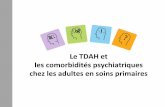 Le TDAH et les comorbidités psychiatriques chez les ... · Questions intéractives 1. Connectez-vous au site web suivant: – 2. Sélectionnez au haut à droite l’option –«
