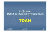 Le Trouble éficit de l’Attention/ Hyperactivitécms.ac-martinique.fr/structure/ash/file/Trouble deficit de l... · Avril 2009 ASH 04 3 Définition du TDAH donnée par le « DSM
