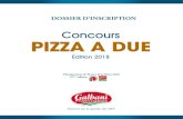 Concours PIZZA A DUE - galbani-professionale.frgalbani-professionale.fr/.../2018-dossier_inscription_pizza_a_due.pdf · • Publication de sa recette sur le site • 1 dîner au Cinq***,