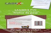 LAMBRIS PVC - cabex-antilles.fr · LAMBRIS PVC Martinique - Guadeloupe - Guyane LAMBRIS PVC pour faux-plafond ou charpente apparente Notice de pose Facile à travailler et léger