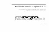 NeroVision Express 3 - ftp6.nero.comftp6.nero.com/user_guides/nero6/visionexpress/NeroVisionExpress... · NeroVision Express 3 est le nouveau logiciel de capture vidéo, de création