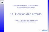 Conception objet en Java avec BlueJ - lamsade.dauphine.frmoreaux/bluej/pdf/chapitre11.pdf · Conception objet en Java avec BlueJ une approche interactive David J. Barnes, Michael