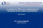 Le soutien de l’INCa aux programmes de - AP-HMfr.ap-hm.fr/sites/default/files/files/3c/0_Pr_sentation_N_Amsellem... · 2005 (E. Imbernon, 2003). • Selon les travaux réalisés