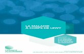 Brochure Maladie à corps de Lewy modif2017 · - 4 - DE QUOI PARLE-T-ON ? DÉFINITION La maladie à corps de Lewy (MCL) est une maladie neurodégénérative complexe parce qu’elle