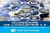 GLOSSAIRE DE L’INDUSTRIE 4 - lyon-metropole.cci.fr · Les infrastructures de la 5e génération désignent la prochaine génération de réseaux mobiles 5G, qui succèdera à la