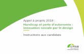 Appel à projets 2018 - cnsa.fr · CNSA AAP thématique 2018 2 •Pourquoi l’innovation sociale par le design ? •L’appel à projets en bref •Les attendus des projets •Pour