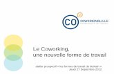 Le Coworking, une nouvelle forme de travail ME.pdf · Le coworking est un nouveau mode de travail qui trouve son origine dans le regroupement spontané d'indépendants à la recherche