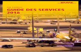 dhl express guide des services 2018 · PDF fileun accompagnateur expérimenté transporte votre marchandise sur un vol commercial régulier. ... 7j/7, 365 jours par an. Globalmail