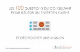 Les 100 Questions du Consultant - Site Officielblog-du-consultant.fr/.../2015/07/Les-100-Questions-du-Consultant.pdf · LES 100 QUESTIONS DU CONSULTANT POUR RÉUSSIR UN ENTRETIEN