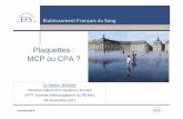 Plaquettes : MCP ou CPA - hemovigilance-cncrh.fr · Points communs MCP-CPA Anticoagulant : CPA = ACD (acide citrique, citrate, dextrose) MCP = CPD (citrate,phosphate, dextrose) Conservation