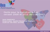 Outils pour la transition entre version 2008 et 2015 de l ... · version 2008 et 2015 de l’ISO 9001 . ... Exercice : surligner dans la norme quand le terme « information documentée