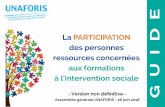UNAFORIS GUIDE · GUIDE - La participation des personnes ressources concernées aux formations à l’intervention sociale - Version non définitive - Juin 2018