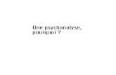 Une psychanalyse, pourquoi - dunod.com · VI Une psychanalyse, pourquoi ? du public qu’à la servir. Je suis attristé de voir certains journaux, ma-gazines, radios ou télévisions,