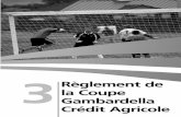 3 Règlement de la Coupe Gambardella Crédit Agricolehyundailegol.free.fr/usc/documents/gambardella.pdf · q Règlement de la CGCA Article 3 1. La Coupe Gambardella-Crédit Agricole
