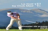 Le Golf by Club Medcorporate.clubmed/wp-content/uploads/2015/06/DP-Le-Golf-by-Club... · Village de Sandpiper Bay, une Académie dédiée au golf. Les clients pourront être encadrés
