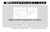 -Mushroom Led - static.boomtonedj.comstatic.boomtonedj.com/pdf/manual/38/38521.pdf · o Vérifiez le cordon d’alimentation et le fusible. o Assurez-vous que votre prise soit bien