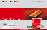 S4 Turbo - froeling.com · S4 Turbo froelingcom 3 S4 Turbo : La nouvelle génération de chaudières à bûches Découvrez l’univers de la technique moderne du chauffage aux bûches
