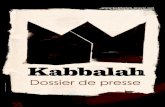 Kabbalah DOSSIER-DE-PRESSE mail Octobre 2009 ·  Dossier de presse Kabbalah 3 EDITO « Leur musique vient des profondeurs de l’Europe Centrale.
