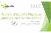 Projets d’Activité Physique Adaptée en Franche-Comté · Importance de l’Activité Physique Adaptée (APA) en tant que Soin de Support Plusieurs publications sur l’impact