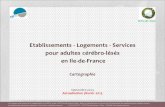 Etablissements - Logements - Services pour adultes cérébro ... · 93 94 92 75 Centre Ressources Francilien du Traumatisme Crânien Association de Familles de Traumatisés ... Club
