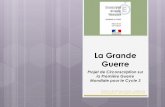 La Grande Guerre - Circonscription de Gagny-Villemombleien-gagny.circo.ac-creteil.fr/IMG/pdf/projet_sur_la_grande_guerre... · Un projet qui s’inscrit dans le cycle commémoratif